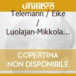 Telemann / Eike / Luolajan-Mikkola - Harmonischer Gottes-Dienst, Vol. 8 - Six Cantatas cd