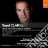 Nigel Clarke - Music For 13 Solo Strings cd