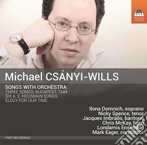 Michael Csaniy-Wills - Songs With Orchestra cd musicale di Csaniy