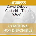 David Deboor Canfield - Three 'after' Concertos