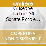 Giuseppe Tartini - 30 Sonate Piccole For Solo Violin Volume 4. Sonatas Nos. 19-24 cd musicale di Giuseppe Tartini