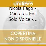Nicola Fago - Cantatas For Solo Voice - Cantate