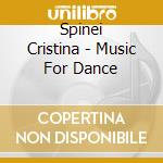 Spinei Cristina - Music For Dance cd