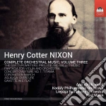 Henry Cotter Nixon - Complete Orchestral Music, Vol. 3 cd