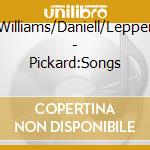 Williams/Daniell/Lepper - Pickard:Songs cd