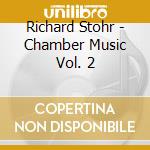 Richard Stohr - Chamber Music Vol. 2