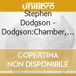 Stephen Dodgson - Dodgson:Chamber, Vol. 4 cd