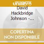 David Hackbridge Johnson - Orchestral Music, Vol. 3 cd