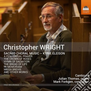 Christopher Wright - Sacred Choral Music cd musicale
