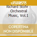 Richard Stohr - Orchestral Music, Vol.1 cd