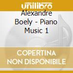 Alexandre Boely - Piano Music 1 cd