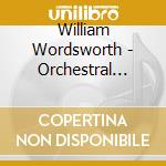 William Wordsworth - Orchestral Music Vol.1 cd musicale di William Wordsworth