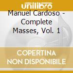 Manuel Cardoso - Complete Masses, Vol. 1 cd musicale
