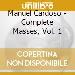 Manuel Cardoso - Complete Masses, Vol. 1 cd