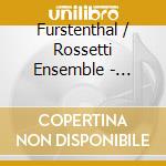 Furstenthal / Rossetti Ensemble - Chamber Music 1 cd