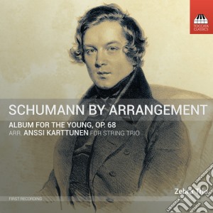 Robert Schumann - Schumann by Arrangement: Album For The Young 68 cd musicale di Robert Schumann