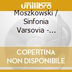 Moszkowski / Sinfonia Varsovia - Orchestral Music 1 cd