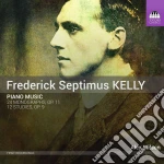 Frederick Septimus Kelly - Piano Music cd