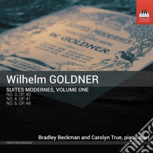 Wilhelm Goldner - Suites Modernes Nos. 3, 4 And 6, Op. 40, 41 And 49 cd musicale