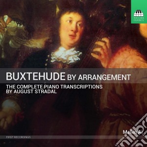 Dietrich Buxtehude - By Arrangement: The Stradal Transcriptions cd musicale