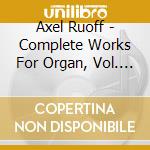 Axel Ruoff - Complete Works For Organ, Vol. 1 cd