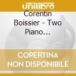 Corentin Boissier - Two Piano Concertos And A Sonata cd
