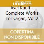 Axel Ruoff - Complete Works For Organ, Vol.2 cd