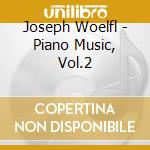Joseph Woelfl - Piano Music, Vol.2 cd