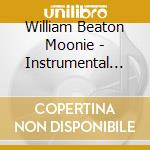 William Beaton Moonie - Instrumental And Chamber Music, Vol.1 cd