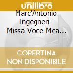 Marc'Antonio Ingegneri - Missa Voce Mea A5, Motets For Double Choir cd