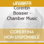 Corentin Boissier - Chamber Music cd musicale