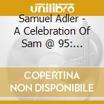 Samuel Adler - A Celebration Of Sam @ 95: Piano Music And Songs cd