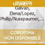 Galvan, Elena/Lopez, Phillip/Nusspaumer, Martin/Schwartz, Paul - Gast: Lieder cd