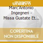 Marc'Antonio Ingegneri - Missa Gustate Et Videte cd musicale