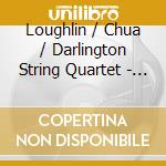 Loughlin / Chua / Darlington String Quartet - Piano & Chamber Music cd