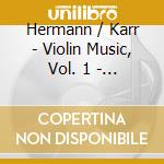 Hermann / Karr - Violin Music, Vol. 1 - Solo Works cd