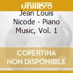 Jean Louis Nicode - Piano Music, Vol. 1 cd
