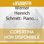 Werner Heinrich Schmitt: Piano Works, Chamber Music And Songs cd