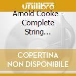 Arnold Cooke - Complete String Quartets Vol. 2 cd