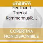 Ferdinand Thieriot - Kammermusik Vol. 4 cd