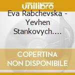 Eva Rabchevska - Yevhen Stankovych. Complete Chamber Syms Vol. 1 cd