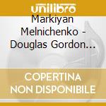 Markiyan Melnichenko - Douglas Gordon Weiland. Chamber Music Vol. 1 cd