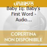 Baby Iq: Baby's First Word - Audio Soundtrack cd