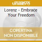 Lorenz - Embrace Your Freedom cd