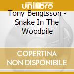 Tony Bengtsson - Snake In The Woodpile cd