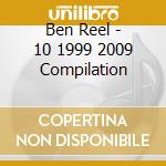Ben Reel - 10 1999 2009 Compilation cd
