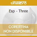 Esp - Three cd