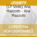(LP Vinile) Ana Mazzotti - Ana Mazzotti vinile