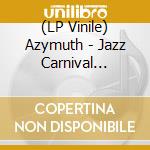 (LP Vinile) Azymuth - Jazz Carnival (Global Communication Space Jazz Remix) vinile