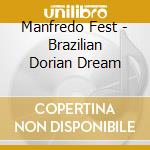 Manfredo Fest - Brazilian Dorian Dream cd